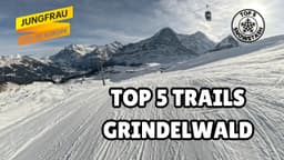 Top 5 Ski Runs in Grindelwald: A Guide to the Best Pistes in the Jungfrau Ski Region